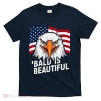 Funny Bald Is Beautiful Independence Day 4th July Eagle Gift T-Shirt thumb 0