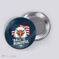 Funny Bald Is Beautiful Independence Day 4th July Eagle Gift Button thumb 0