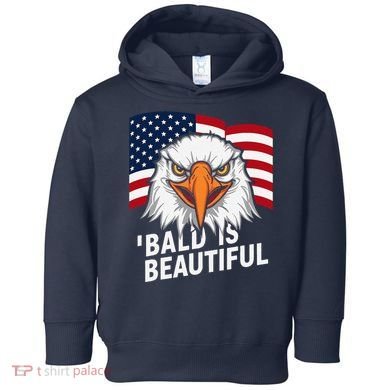 Funny Bald Is Beautiful Independence Day 4th July Eagle Gift Toddler Hoodie
