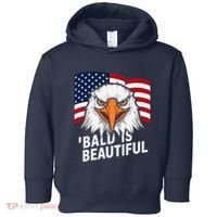 Funny Bald Is Beautiful Independence Day 4th July Eagle Gift Toddler Hoodie thumb 0
