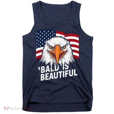 Funny Bald Is Beautiful Independence Day 4th July Eagle Gift Tank Top