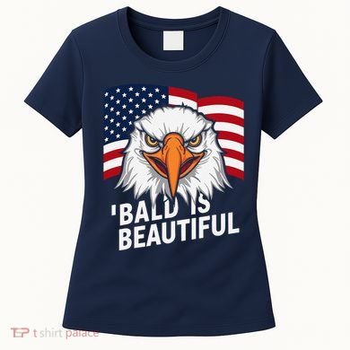 Funny Bald Is Beautiful Independence Day 4th July Eagle Gift Women's T-Shirt