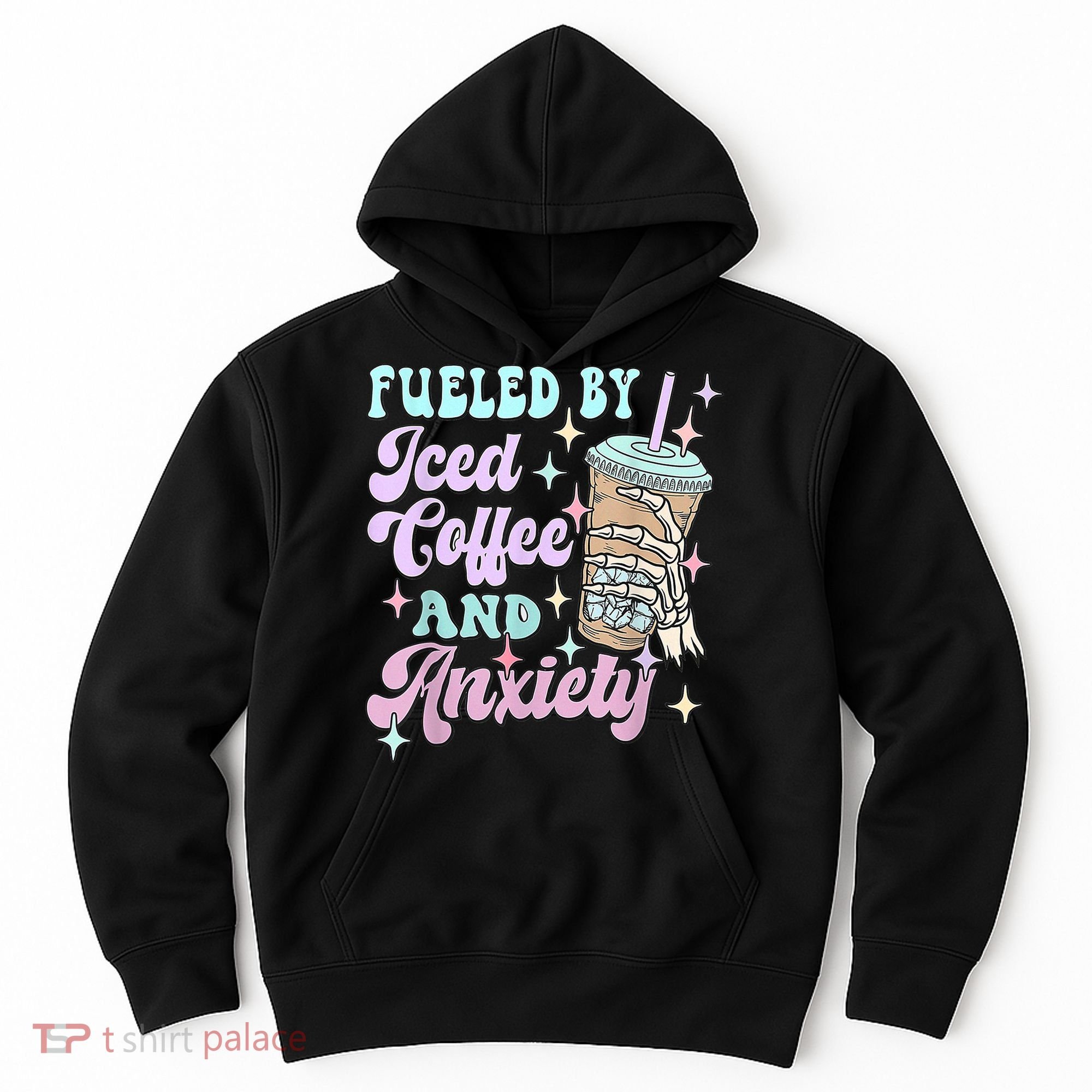 Fueled By Iced Coffee And Anxiety Mental Health Awareness Hoodie