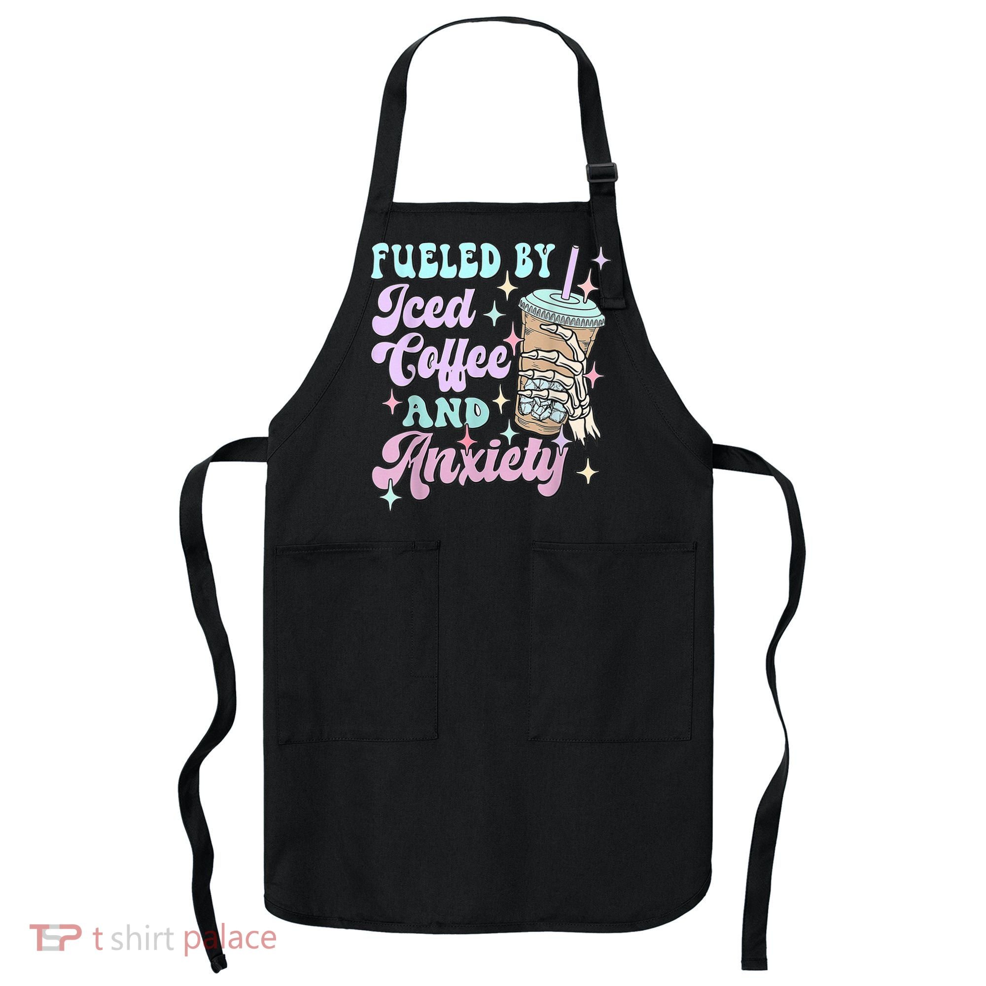 Fueled By Iced Coffee And Anxiety Mental Health Awareness Apron