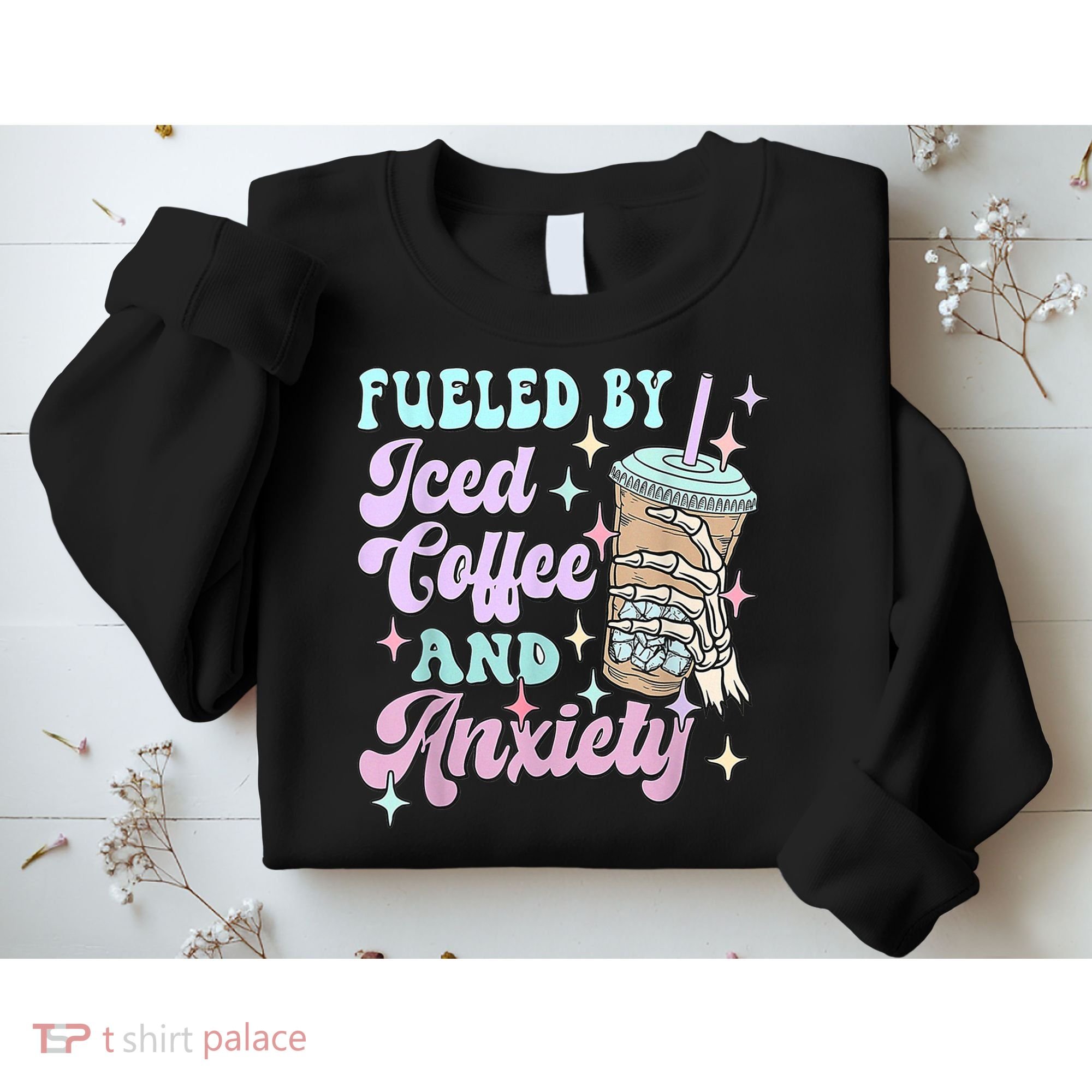 Fueled By Iced Coffee And Anxiety Mental Health Awareness Sweatshirt