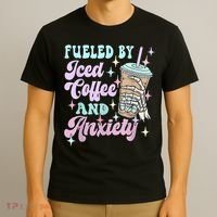 Fueled By Iced Coffee And Anxiety Mental Health Awareness T-Shirt thumb 3