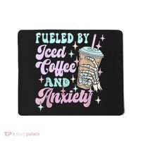 Fueled By Iced Coffee And Anxiety Mental Health Awareness Mousepad thumb 0