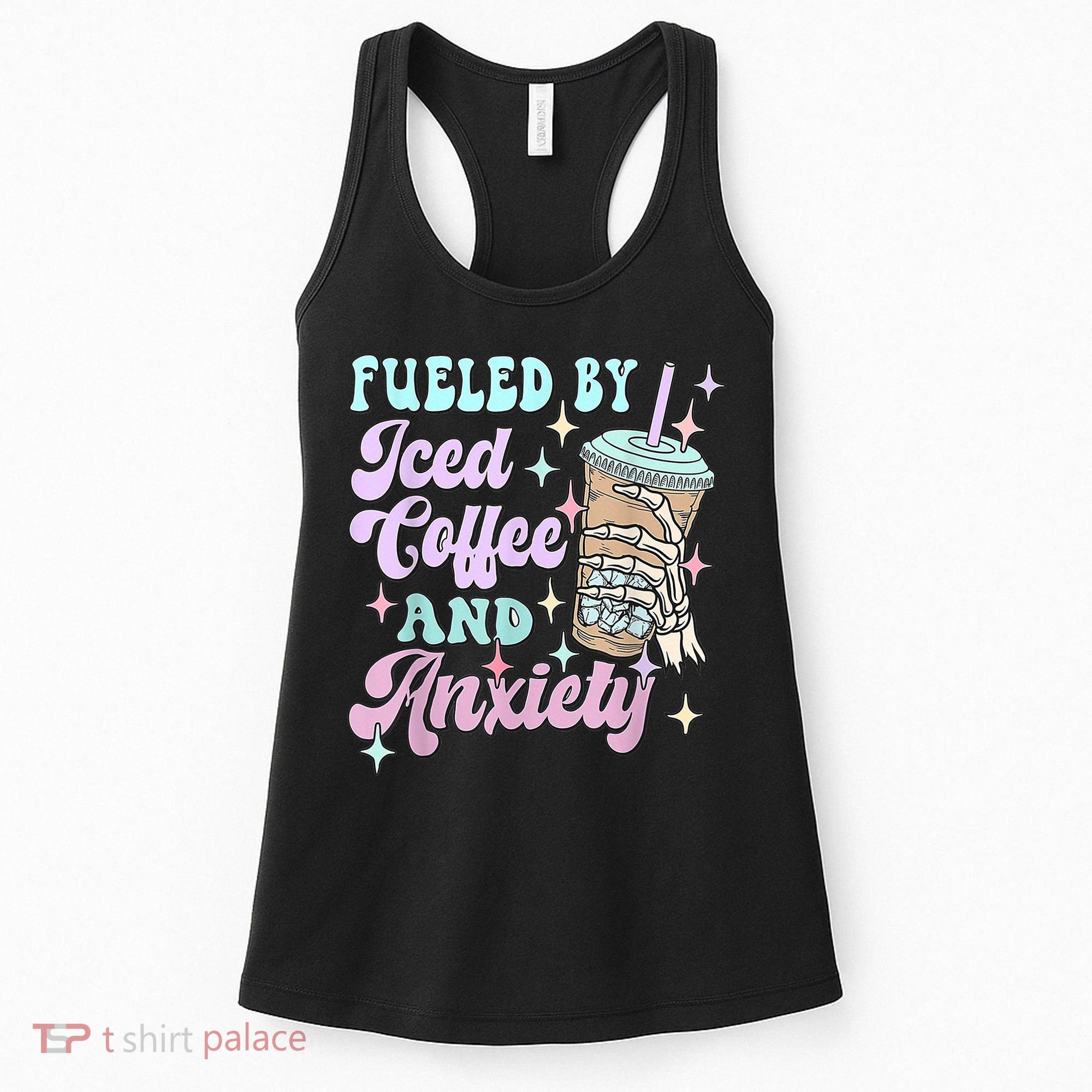 Fueled By Iced Coffee And Anxiety Mental Health Awareness Women's Tank Top