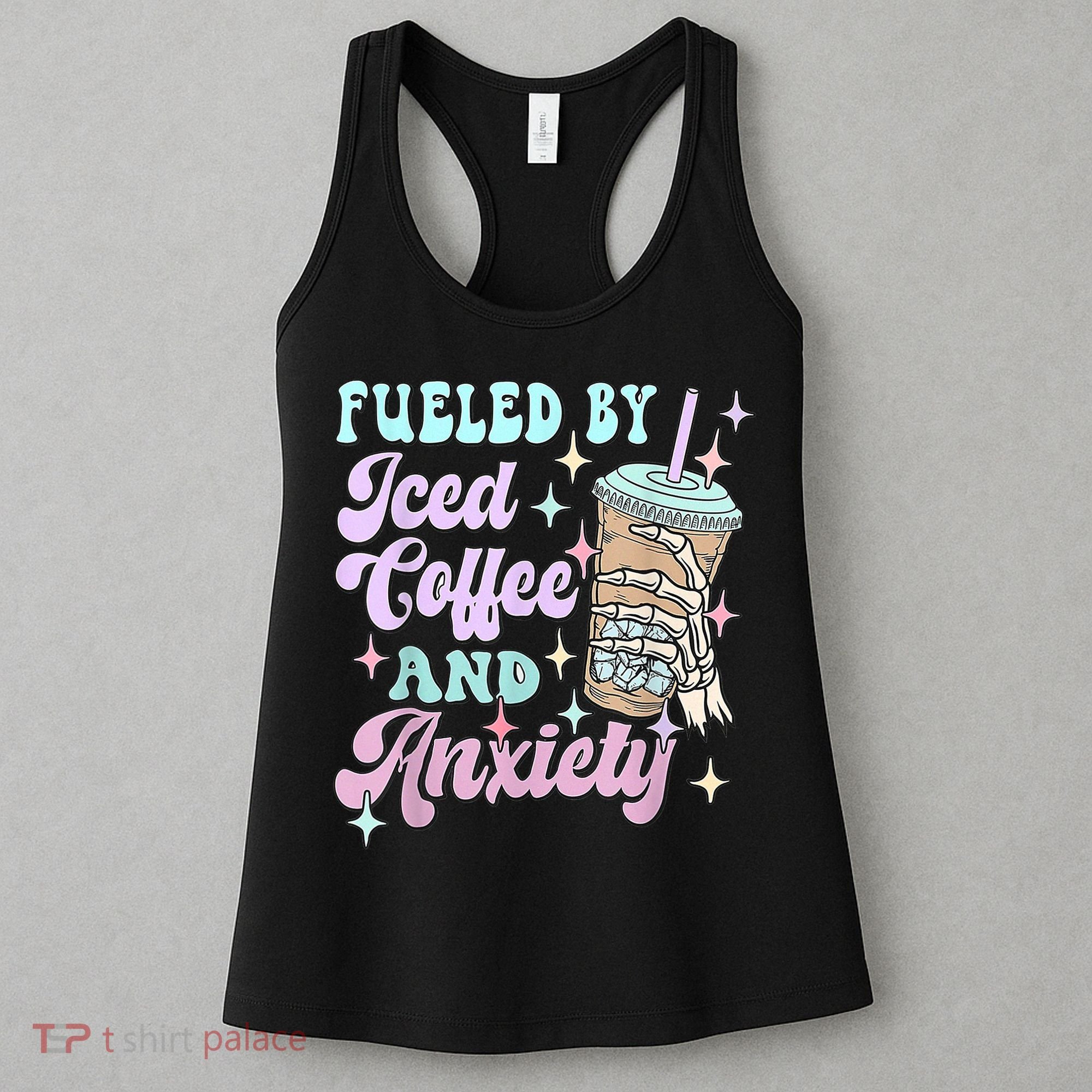 Fueled By Iced Coffee And Anxiety Mental Health Awareness Women's Tank Top