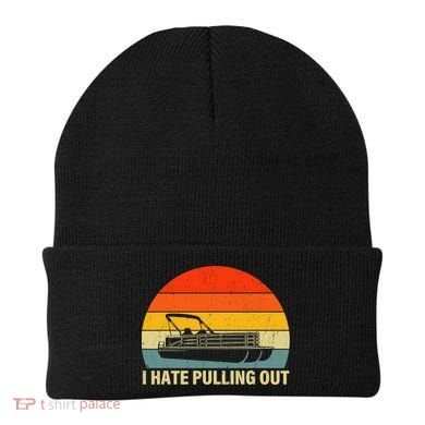Funny Boating I Hate Pulling Out Pontoon Boat Captain Beanie