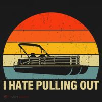 Funny Boating I Hate Pulling Out Pontoon Boat Captain Polo thumb 3