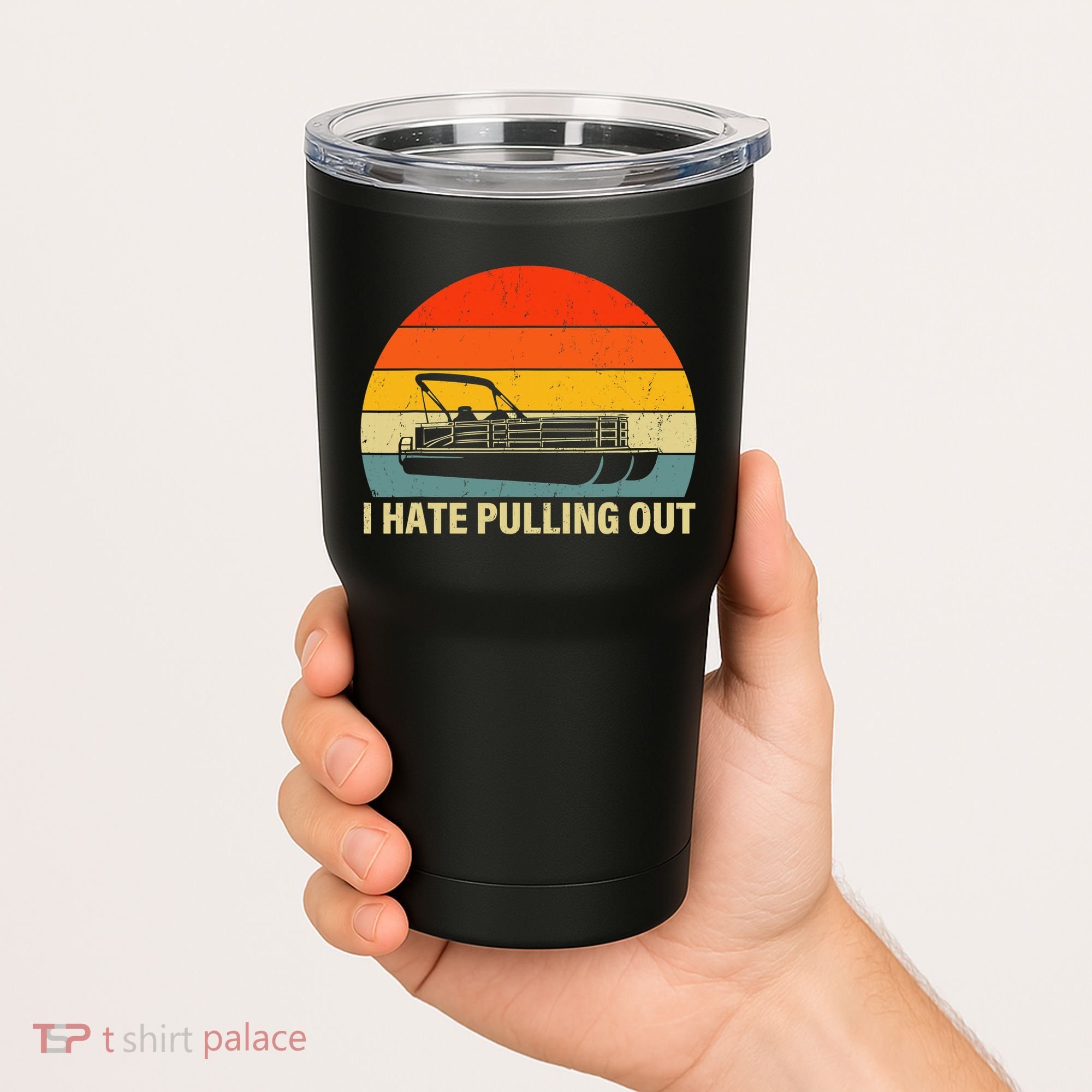 Funny Boating I Hate Pulling Out Pontoon Boat Captain Tumbler