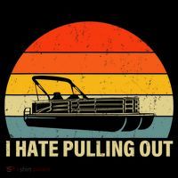 Funny Boating I Hate Pulling Out Pontoon Boat Captain Ornament thumb 1