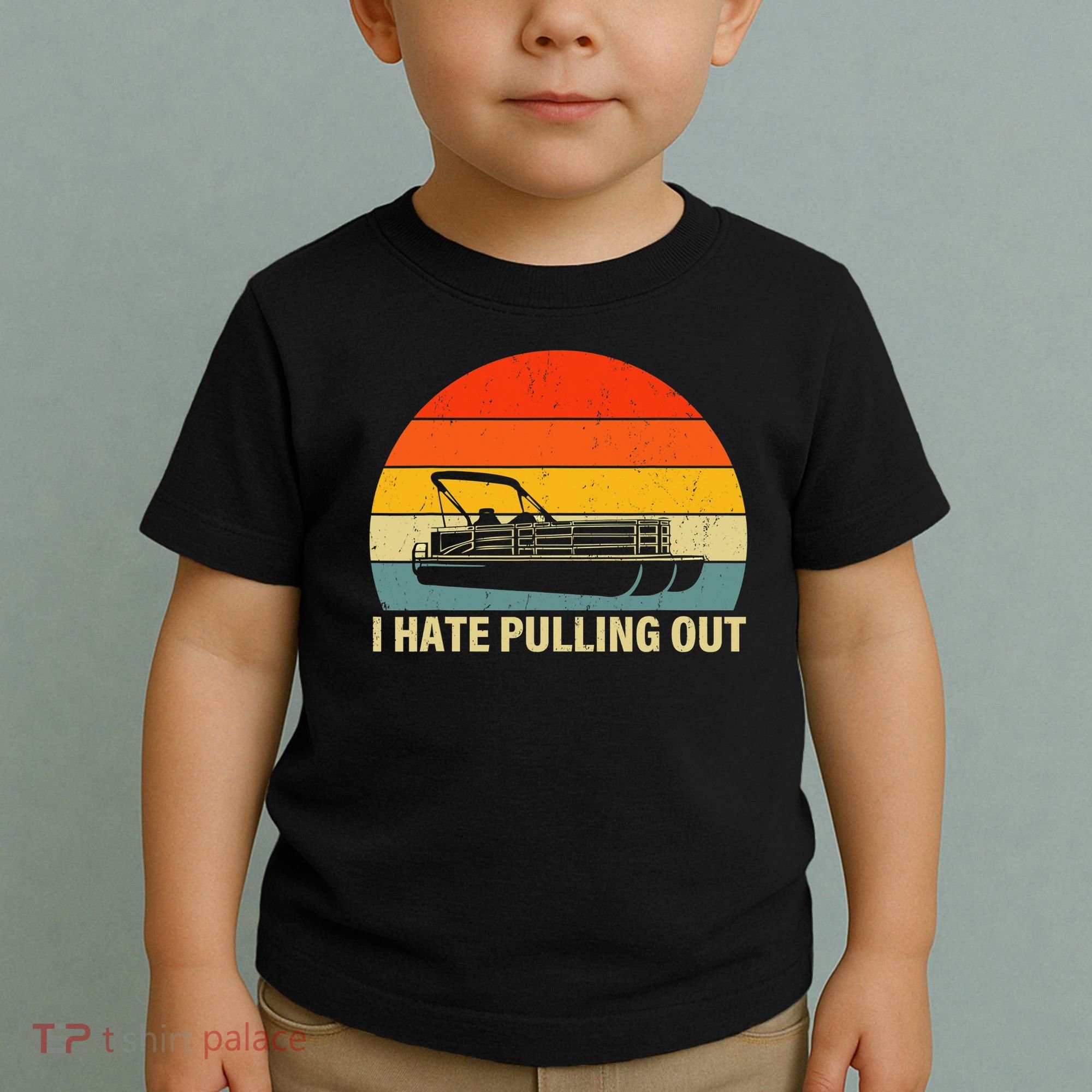 Funny Boating I Hate Pulling Out Pontoon Boat Captain Toddler T-Shirt