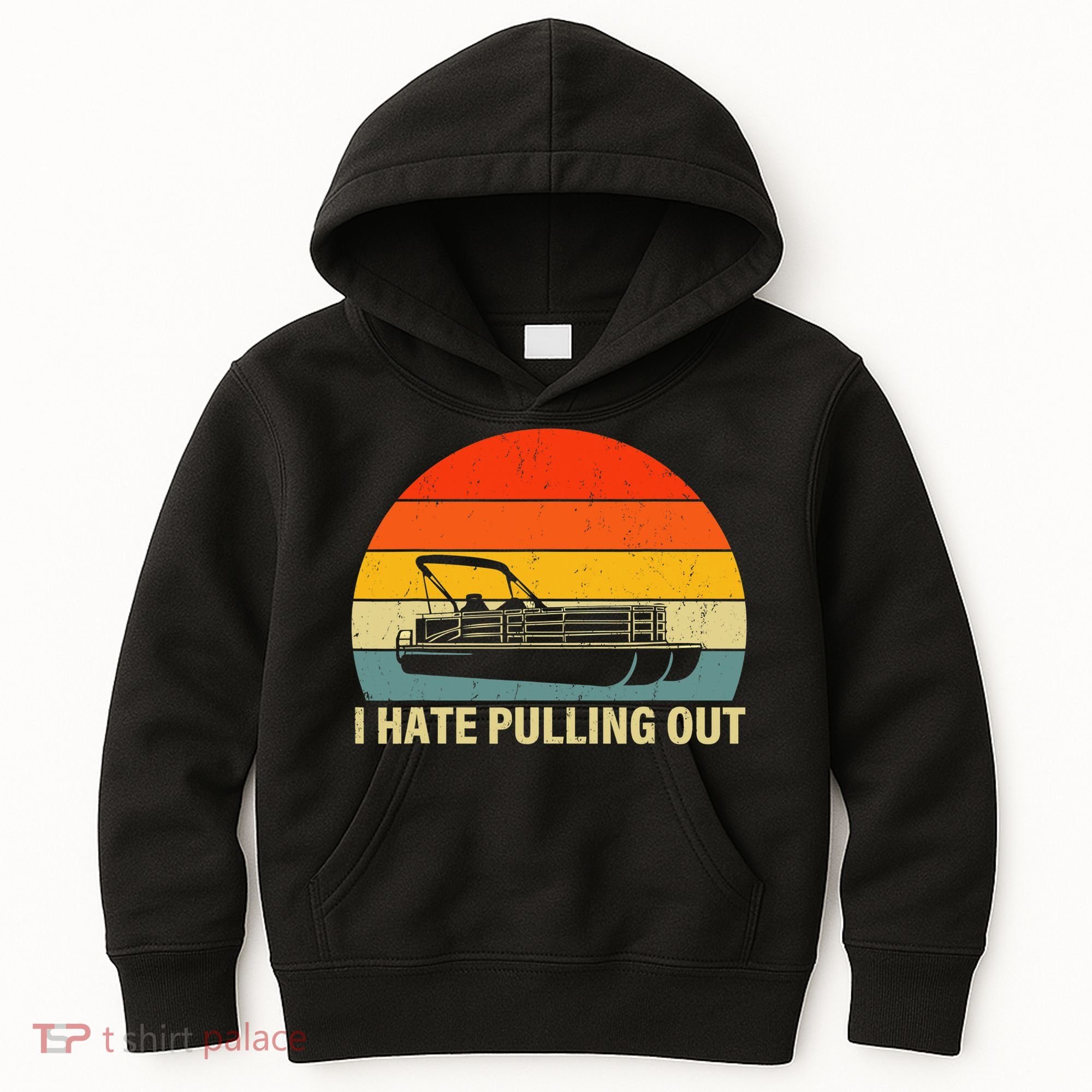 Funny Boating I Hate Pulling Out Pontoon Boat Captain Kids Hoodie
