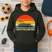 Funny Boating I Hate Pulling Out Pontoon Boat Captain Kids Hoodie thumb 2