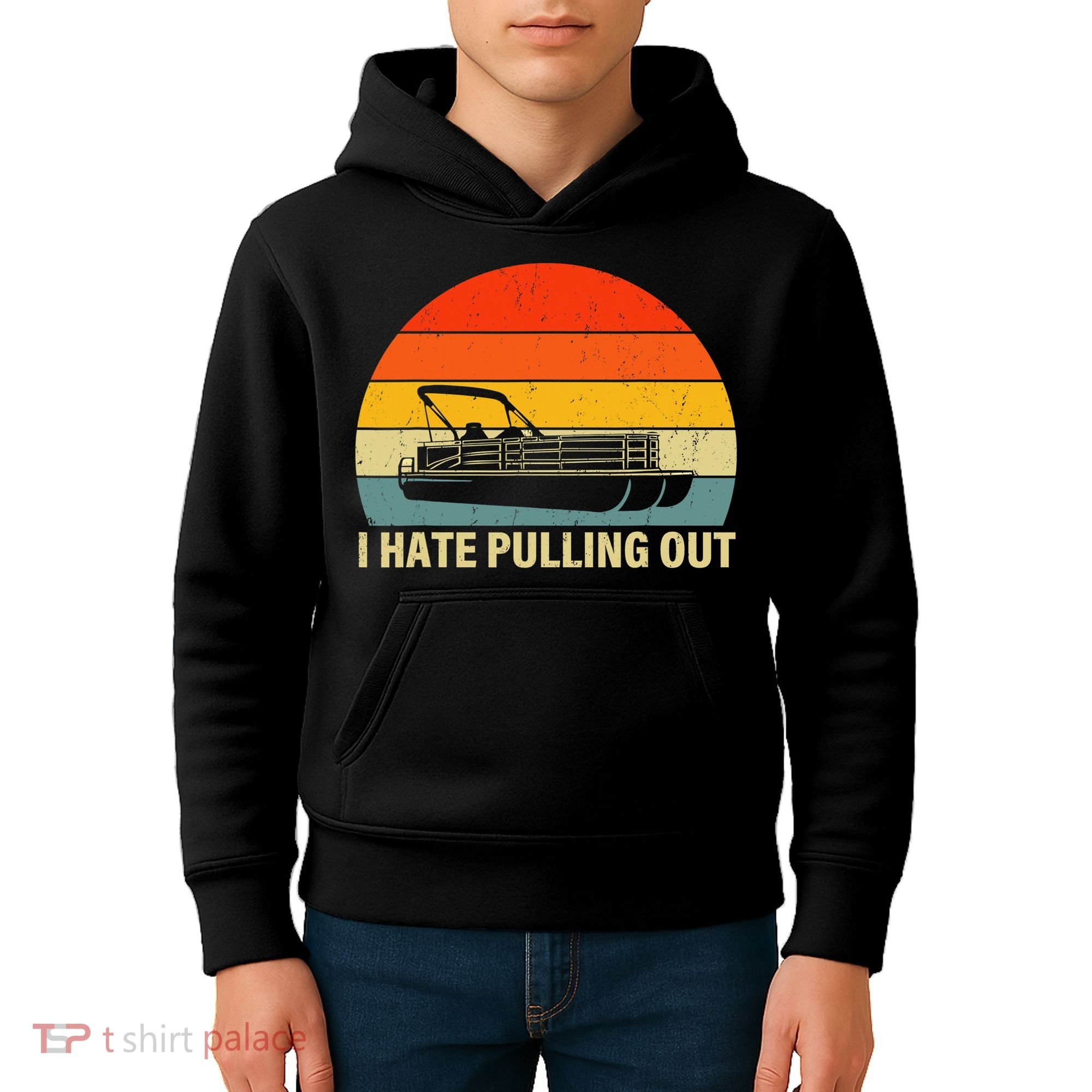 Funny Boating I Hate Pulling Out Pontoon Boat Captain Kids Hoodie