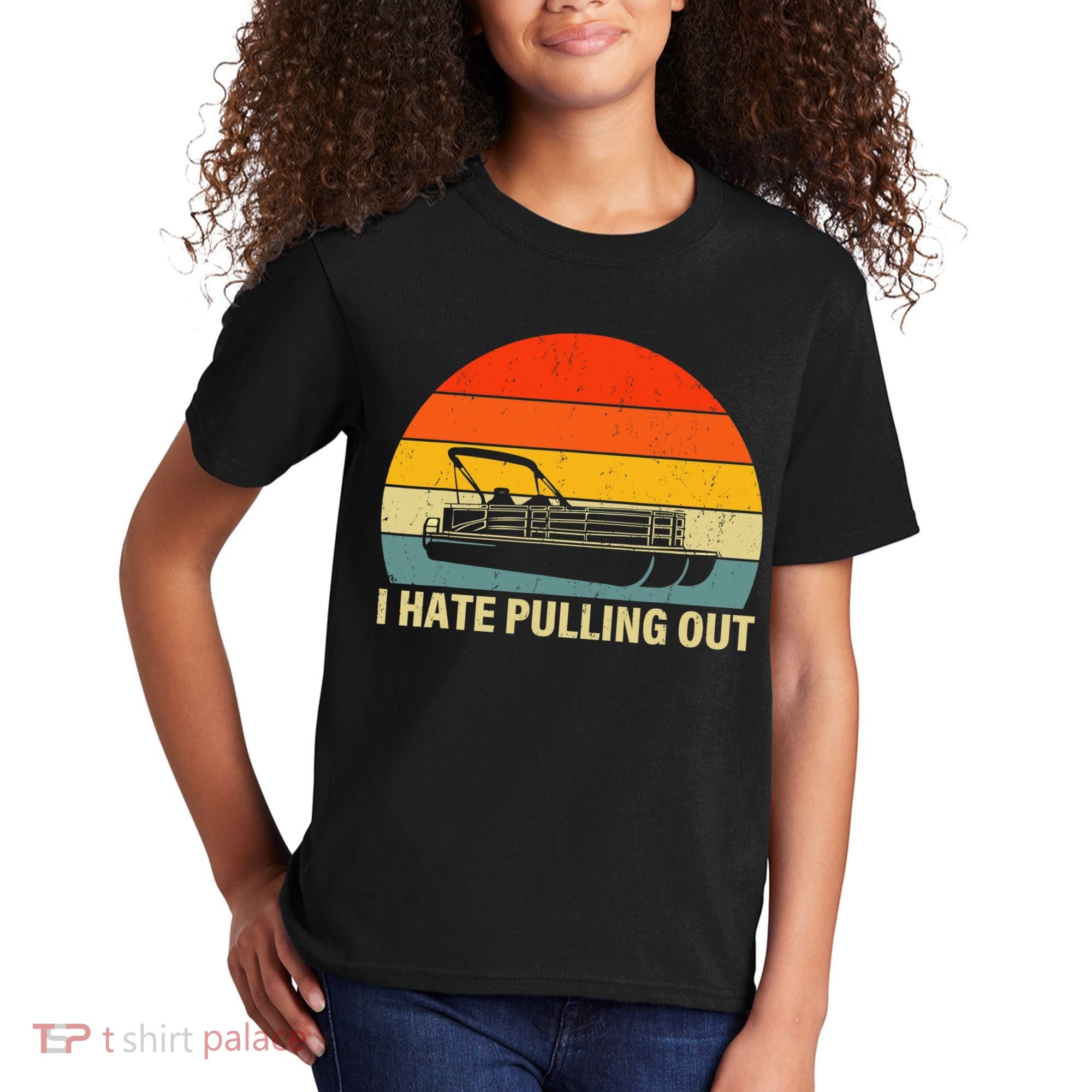 Funny Boating I Hate Pulling Out Pontoon Boat Captain Kids T-Shirt