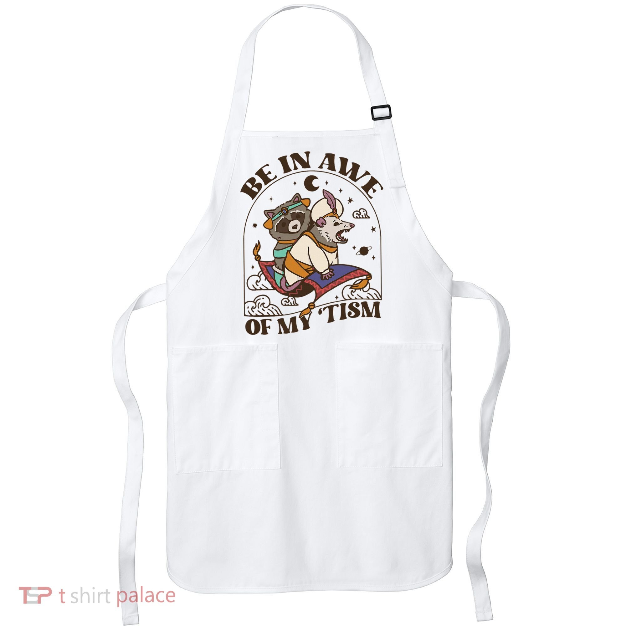 Funny Be In Awe Of My Tism Raccoon Possum Apron