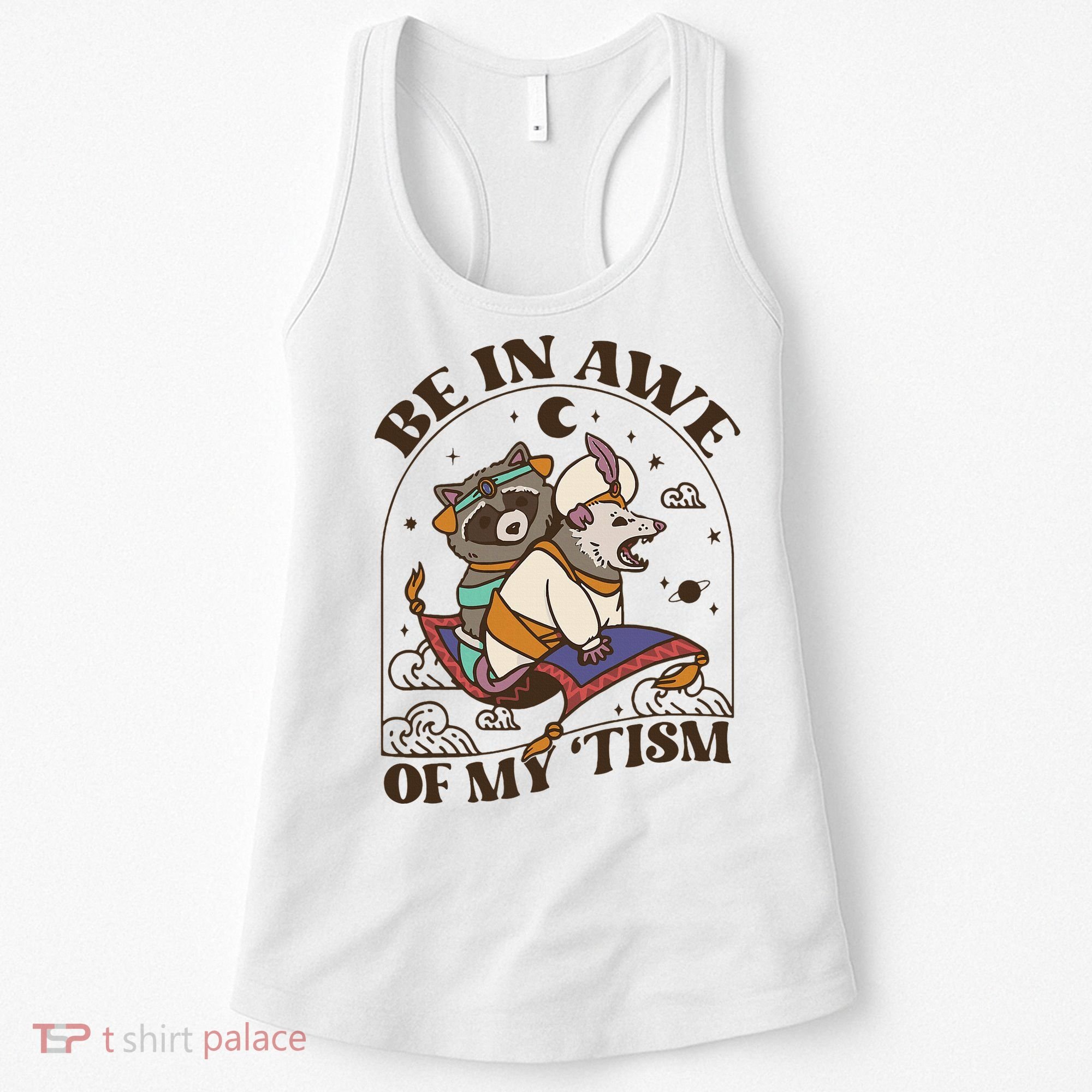 Funny Be In Awe Of My Tism Raccoon Possum Women's Tank Top