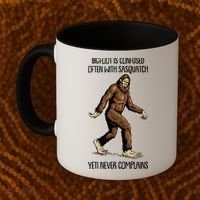 Funny Bigfoot Is Confused Often With Sasquatch Yeti Never Complains Coffee Mug thumb 2