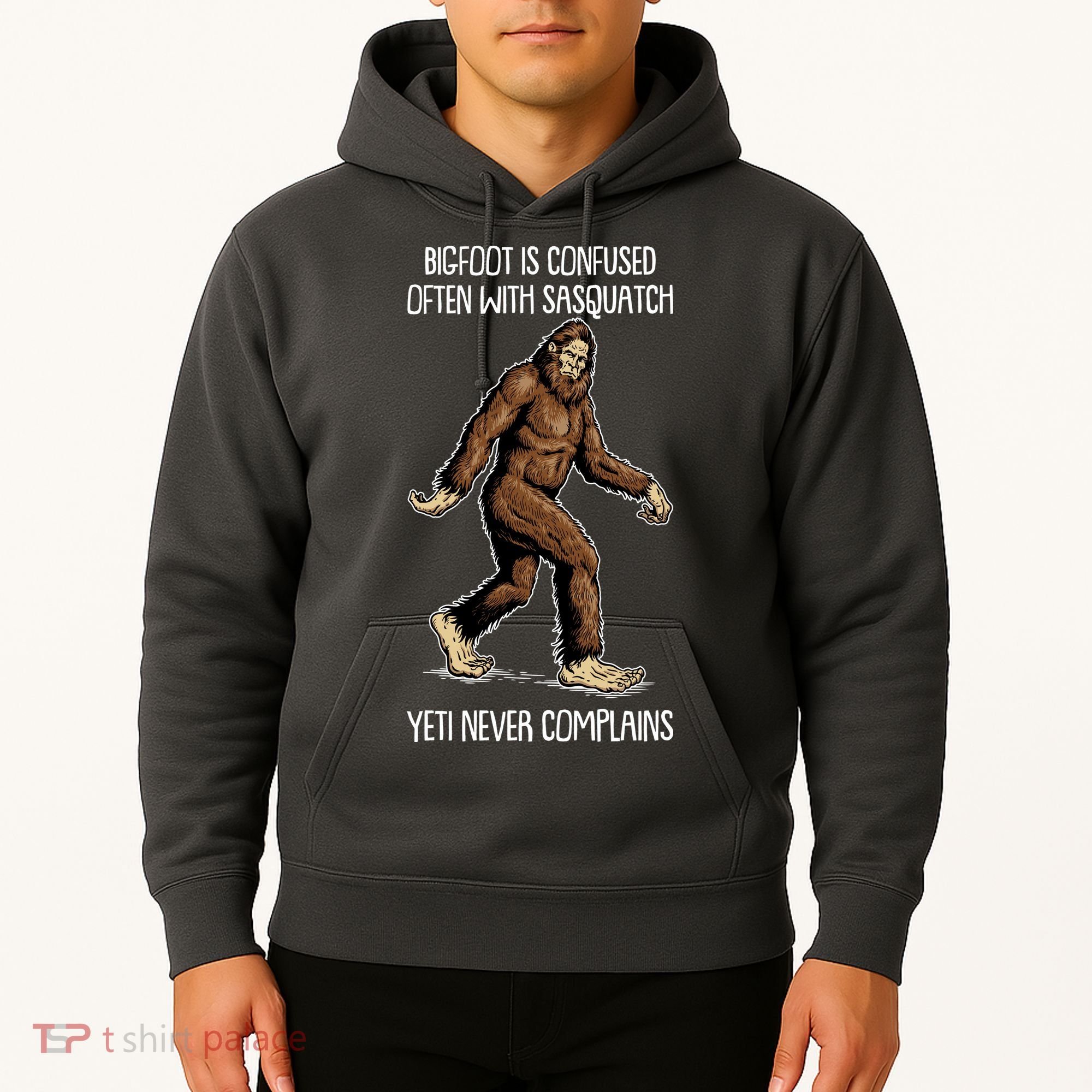 Funny Bigfoot Is Confused Often With Sasquatch Yeti Never Complains Hoodie