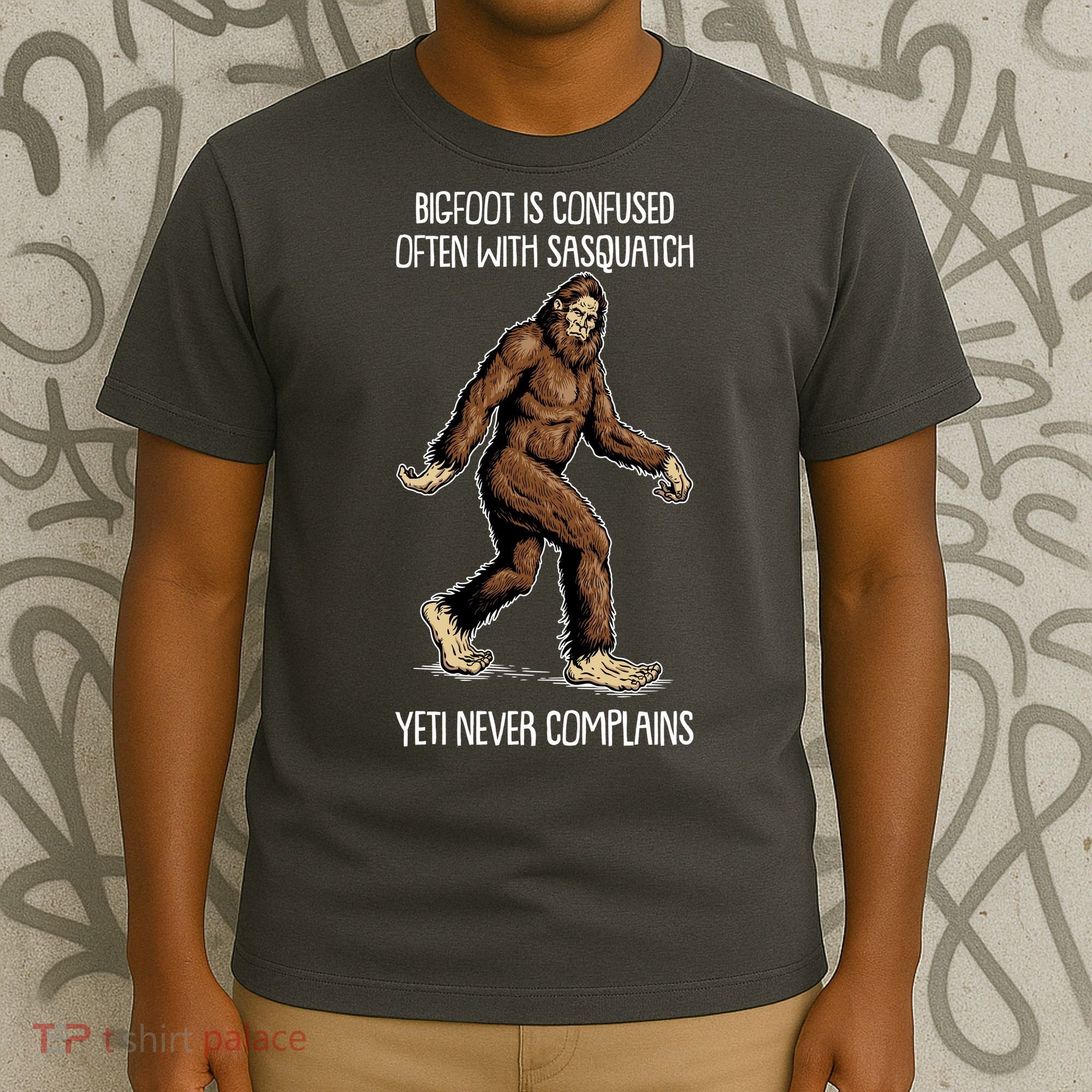Funny Bigfoot Is Confused Often With Sasquatch Yeti Never Complains T-Shirt