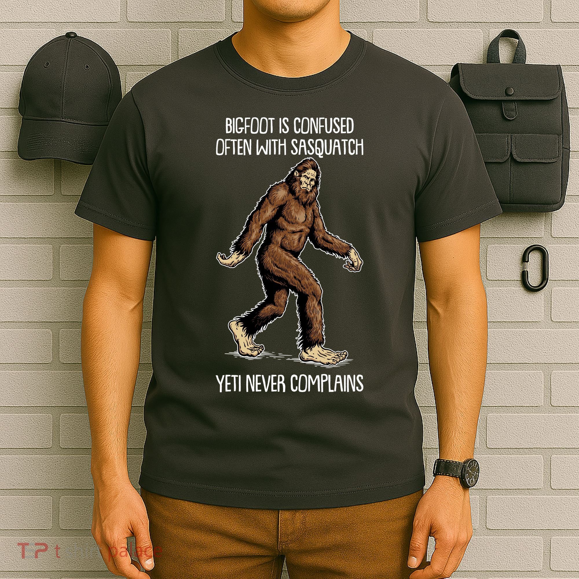 Funny Bigfoot Is Confused Often With Sasquatch Yeti Never Complains T-Shirt
