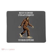 Funny Bigfoot Is Confused Often With Sasquatch Yeti Never Complains Mousepad thumb 0