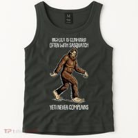 Funny Bigfoot Is Confused Often With Sasquatch Yeti Never Complains Tank Top thumb 2
