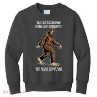 Funny Bigfoot Is Confused Often With Sasquatch Yeti Never Complains Kids Sweatshirt thumb 0