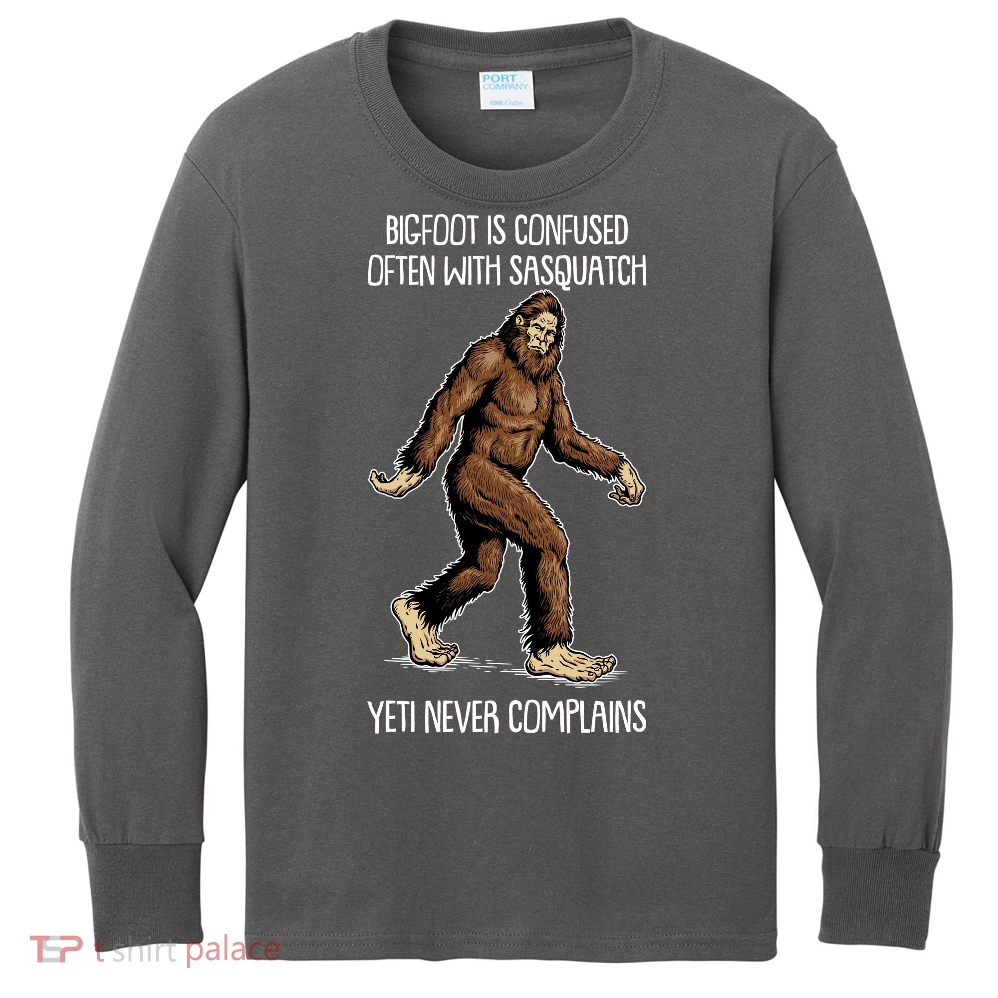 Funny Bigfoot Is Confused Often With Sasquatch Yeti Never Complains Kids Long Sleeve Shirt