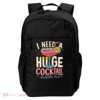 Funny Bar I Need A Huge Cocktail Drink Party  Backpack thumb 0