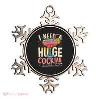 Funny Bar I Need A Huge Cocktail Drink Party  Ornament thumb 0