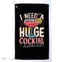 Funny Bar I Need A Huge Cocktail Drink Party  Golf Towel thumb 0