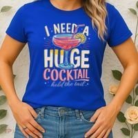 Funny Bar I Need A Huge Cocktail Drink Party  Women's T-Shirt thumb 2