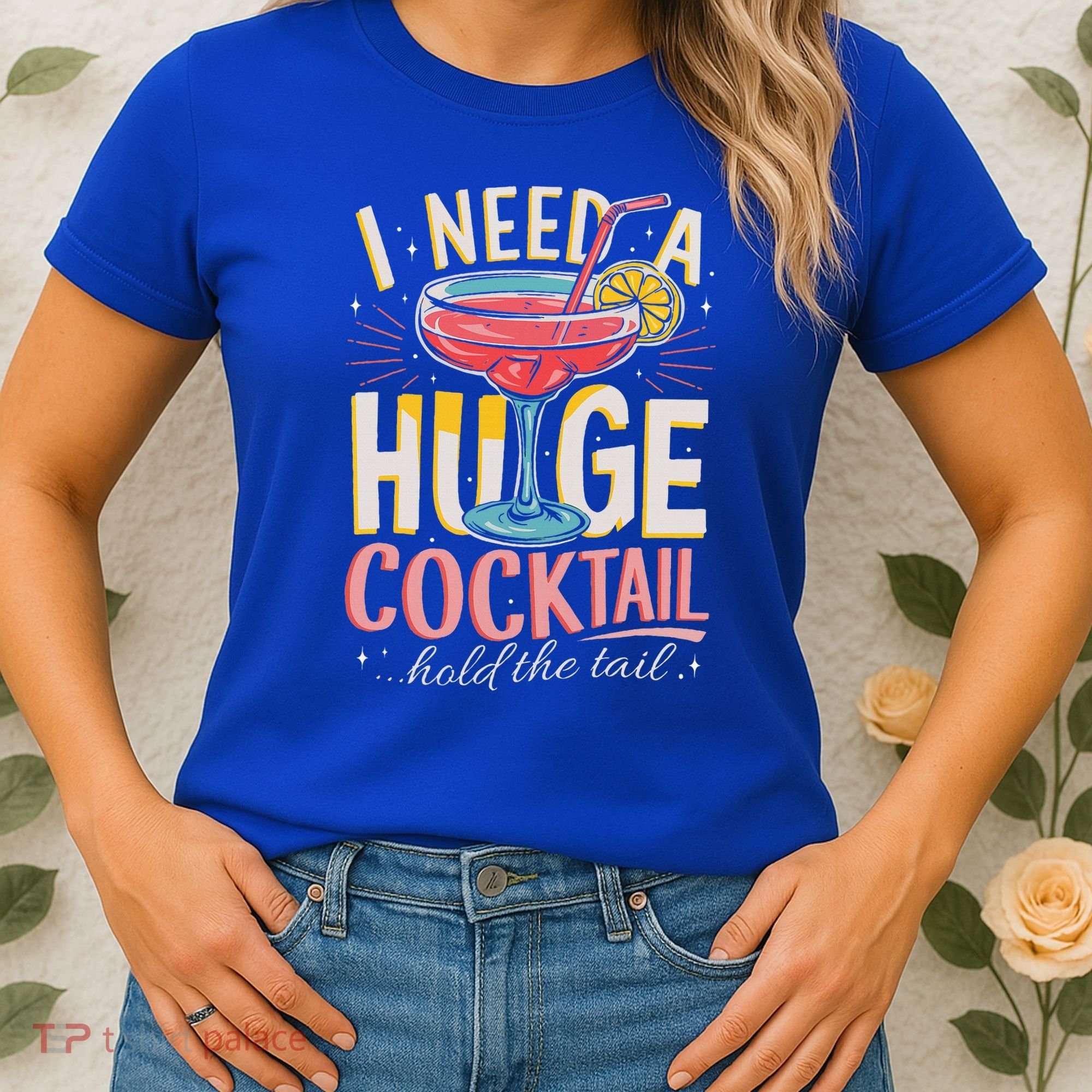 Funny Bar I Need A Huge Cocktail Drink Party  Women's T-Shirt