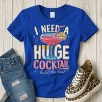 Funny Bar I Need A Huge Cocktail Drink Party  Women's T-Shirt thumb 3