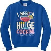 Funny Bar I Need A Huge Cocktail Drink Party  Kids Sweatshirt thumb 0