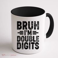 Funny Bruh Im Double Digits 10th Birthday Coffee Mug thumb 1