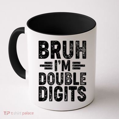 Funny Bruh Im Double Digits 10th Birthday Coffee Mug