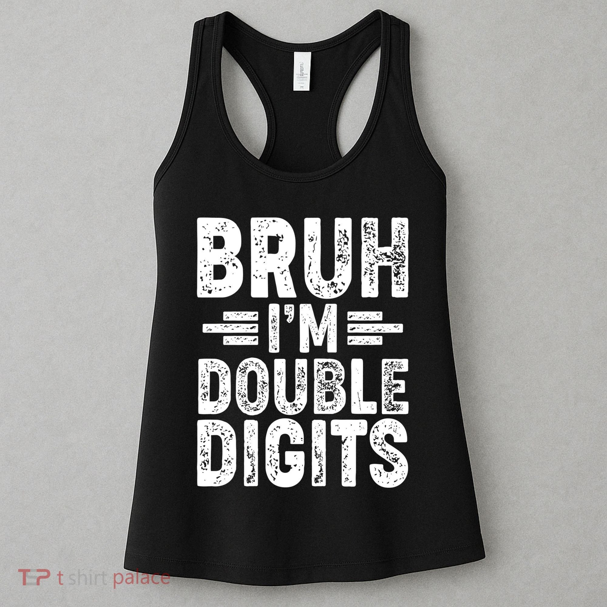 Funny Bruh Im Double Digits 10th Birthday Women's Tank Top
