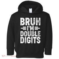 Funny Bruh Im Double Digits 10th Birthday Toddler Hoodie thumb 0