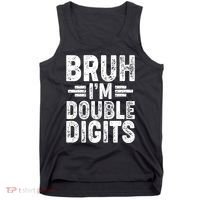 Funny Bruh Im Double Digits 10th Birthday Tank Top thumb 0