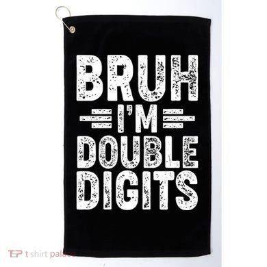 Funny Bruh Im Double Digits 10th Birthday Golf Towel