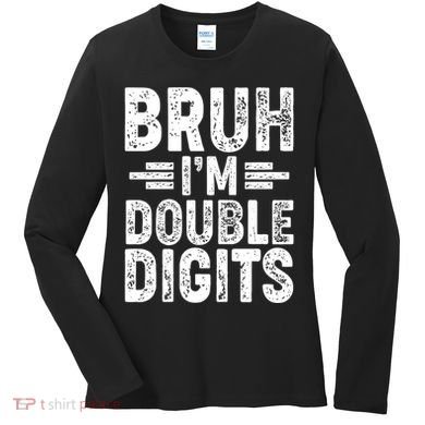 Funny Bruh Im Double Digits 10th Birthday Women's Long Sleeve Shirt