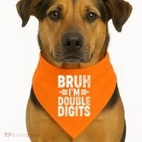 Funny Bruh Im Double Digits 10th Birthday USA-Made Doggie Bandana thumb 1