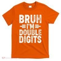 Funny Bruh Im Double Digits 10th Birthday T-Shirt thumb 0