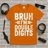 Funny Bruh Im Double Digits 10th Birthday T-Shirt thumb 5