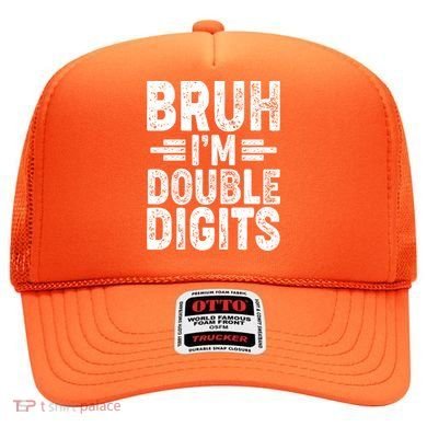 Funny Bruh Im Double Digits 10th Birthday Hat